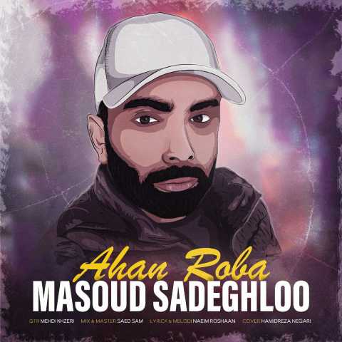 Masoud Sadeghloo Ahan Roba